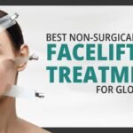 Best non-surgical facelift treatments for glowing skin
